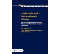 Les dispositifs publics interconvictionnels en Europe: New Forms of Dialogue and Concertation Between Public Authorities and Religions or Philosophies
