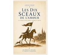 LES DIX SCEAUX DE L'AMOUR: Chemin du pardon et de l'union: 1