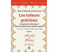 Les doctrines des grands maîtres - al-yawâqît wal-jawâhir: Les gemmes et les joyaux dans l'exposition des opinions des grands maîtres (selon l'enseignement d'Ibn 'Arabî)