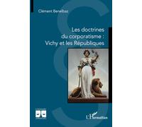 Les doctrines du corporatisme : Vichy et les Républiques