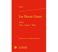 Les douze Césars: Tome 1, César, Auguste, Tibère