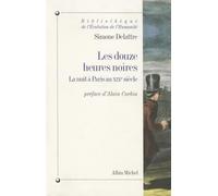 Les douze heures noires: La nuit à Paris au XIXe siècle