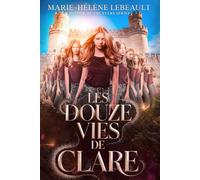 Les douze vies de Clare: Un voyage entre les réalités