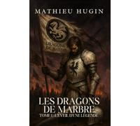 Les Dragons de Marbre: L'éveil d'une légende: 1