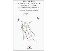 Les Druides et les Dieux Celtiques a Forme d'Animaux