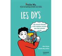 Les DYS: Des conseils éclairants et des solutions concrètes pour faire entendre sa voix