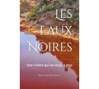 Les Eaux Noires: Une rivière qui ne respire plus