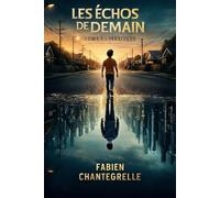 Les Échos de Demain: Tome 1 - 1983-2025