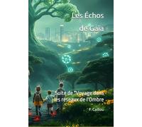 Les Échos de Gaïa: Suite de "Voyage dans les réseaux de l'ombre"