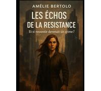 Les Échos de la Résistance: Et si ressentir devenait un crime ?
