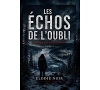 LES ÉCHOS DE L'OUBLI: L'ombre persistante : Tome 2