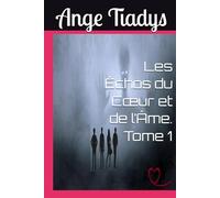 Les Échos du Cœur et de l’Âme. Tome 1