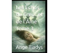 Les Échos du Cœur et de l’Âme Tome 3