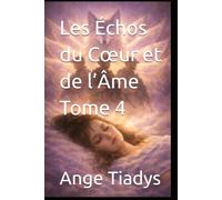 Les Échos du Cœur et de l’Âme Tome 4
