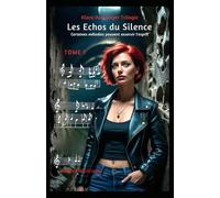 Les échos du silence: Certaines mélodies peuvent asservir l'esprit