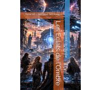 Les Eclats de l’Ombre: Tome VII - Le Cœur des Anciens