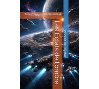 Les Eclats de l'ombre: Tome 2 - Les Architectes de l’Exil