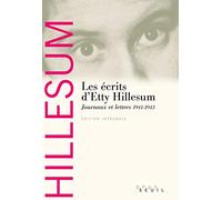 Les Ecrits d'Etty Hillesum: Journaux et Lettres, 1941-1943