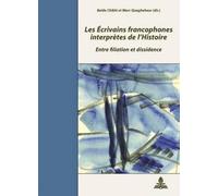 Les Écrivains Francophones Interprètes de l'Histoire (Tascabile)