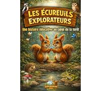 Les Écureuils Explorateurs: Livre animaux de la forêt - Histoire éducative nature pour 4 à 8 ans