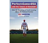 Les Edgerton Perfect Game USA and the Future of Baseball (Tascabile)