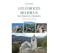 Les édifices religieux des Pyrénées-Orientales: Du IVe au XIXe siècle