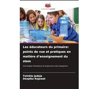Les éducateurs du primaire: points de vue et pratiques en matière d'enseignement du stem: Une analyse thématique de l'expérience des enseignants