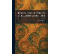 Les Églises Orientales Et Les Rites Orientaux