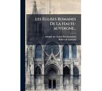 Les Églises Romanes De La Haute-auvergne...