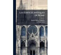Les eÌ difices antiques de Rome