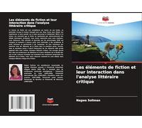 Les éléments de fiction et leur interaction dans l'analyse littéraire critique