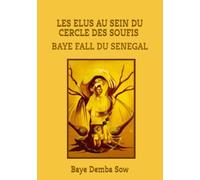 LES ÉLUS AU SEIN DU CERCLE DES SOUFIS BAYE FALL DU SÉNÉGAL