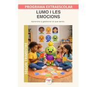 Les emocions amb Lumo: Educació emocional per reconèixer, comprendre i expressar el que sento. Segon trimestre