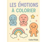 Les émotions à colorier: 24 illustrations pour apprendre à reconnaître et exprimer ses émotions