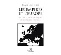Les Empires et l'Europe: Essai sur la fin de l'innocence et le retour de l'Histoire