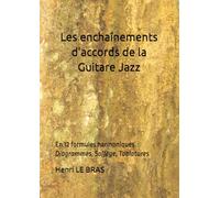 Les Enchaînements d'accords de la Guitare Jazz: Diagrammes, Solfège, Tablatures