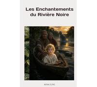 Les Enchantements du Rivière Noire