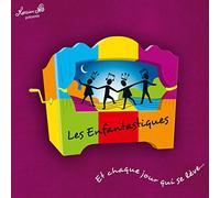 LES ENFANTASTIQUES - ET CHAQUE JOUR QUI SE..
