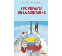 Les enfants de la montagne: Huit chroniques, de la Colombie à l'Everest