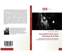 Les enfants de la rue à Kinshasa et le Sida: Approche de la prévention articulant les concepts d’éthique narrative et de capabilités