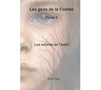 Les enfants de l'oubli: Les gens de la Combe. Tome 2