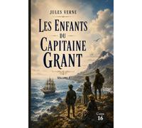 Les Enfants du Capitaine Grant: Volume 1