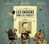 Les Enfants Du Crea D'Aulnay-Sous-Bois/ Juliette - Les Indiens Sonta Louest