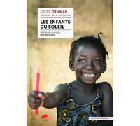 Les enfants du soleil: Frère Othmar, éducateur de rue au Rwanda