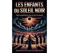 Les Enfants du Soleil Noir: Huit malédictions pour la fin du monde
