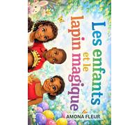 Les enfants et le lapin magique: Une aventure de Pâques magique + pages créative