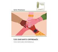 Les enfants opprimés: Une histoire universelle