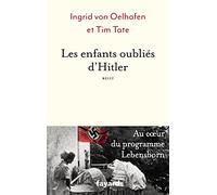 Les enfants oubliés d'Hitler: Au coeur du programme Lebensborn