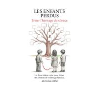 LES ENFANTS PERDUS: Briser l'héritage du silence