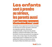 Les enfants sont à prendre au sérieux, les parents aussi
